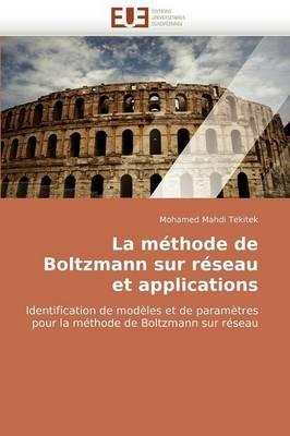 La M thode de Boltzmann Sur R seau Et Applications - Tekitek-M - cover