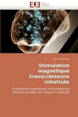 Stimulation Magn tique Transcr nienne Robotis e - Lebosse-C - cover