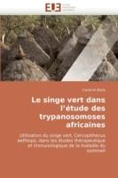 Le Singe Vert Dans l'' tude Des Trypanosomoses Africaines - Boda-C - cover