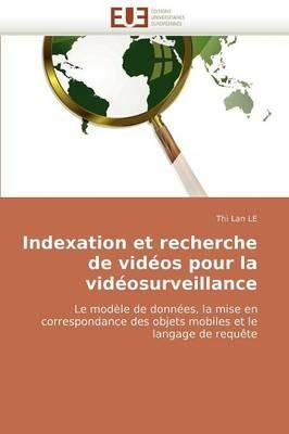 Indexation Et Recherche de Vid os Pour La Vid osurveillance - Le-T - cover