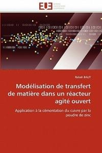 Mod lisation de Transfert de Mati re Dans Un R acteur Agit  Ouvert - Balit-R - cover