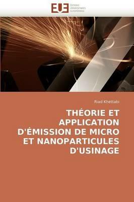 Th orie Et Application d'' mission de Micro Et Nanoparticules d''usinage - Khettabi-R - cover