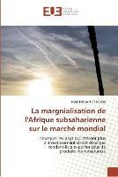 La margnialisation de l''afrique subsaharienne sur le marche mondial - Keyou-M - cover