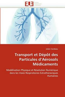 Transport Et D p t Des Particules D A rosols M dicaments - Jules Sandeau - cover