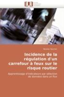 Incidence de la R gulation d'Un Carrefour   Feux Sur Le Risque Routier - Saunier-N - cover