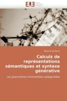 Calculs de Repr sentations S mantiques Et Syntaxe G n rative - Amblard-M - cover