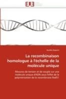 La Recombinaison Homologue   l'' chelle de la Mol cule Unique - DuPont-A - cover