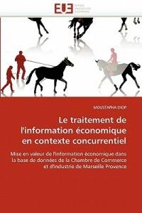 Le Traitement de l''information  conomique En Contexte Concurrentiel - Diop-M - cover