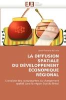La Diffusion Spatiale Du D veloppement  conomique R gional - de Lima-J - cover