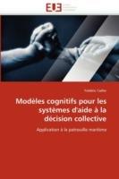 Mod les Cognitifs Pour Les Syst mes d''aide   La D cision Collective - Cadier-F - cover