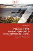 L''action Des Ong Internationales Dans Le D veloppement Du Rwanda - Rukundo-E - cover