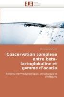 Coacervation Complexe Entre Beta-Lactoglobuline Et Gomme d''acacia - Schmitt-C - cover
