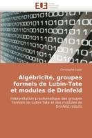 Alg bricit , Groupes Formels de Lubin-Tate Et Modules de Drinfeld - Cadic-C - cover
