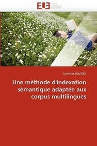 Une M thode d''indexation S mantique Adapt e Aux Corpus Multilingues - Roussey-C - cover