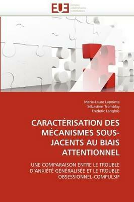 Caract risation Des M canismes Sous-Jacents Au Biais Attentionnel - Collectif - cover
