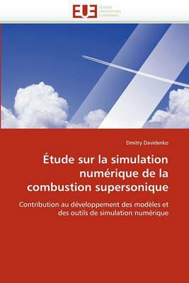 tude Sur La Simulation Num rique de la Combustion Supersonique - Davidenko-D - cover