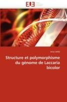 Structure Et Polymorphisme Du G nome de Laccaria Bicolor - Labbe-J - cover