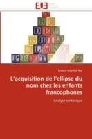 L'Acquisition de l'Ellipse Du Nom Chez Les Enfants Francophones - Bourduaroy-E - cover