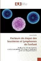 Facteurs de Risque Des Leucemies Et Lymphomes de l'Enfant - Rudant-J - cover
