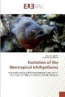 Evolution of the Neotropical Ichthyofauna - Collectif - cover