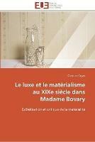 Le luxe et le materialisme au xixe siecle dans madame bovary - Jurges-C - cover