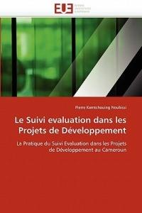Le Suivi Evaluation Dans Les Projets de D veloppement - Noubissi-P - cover