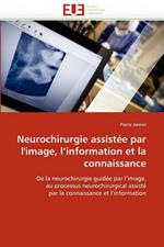 Neurochirurgie Assist e Par l''image, l''information Et La Connaissance