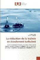 La Reduction de la Trainee En Ecoulement Turbulent - Collectif - cover