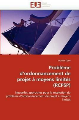 Probl me d''ordonnancement de Projet   Moyens Limit s (Rcpsp) - Kone-O - cover