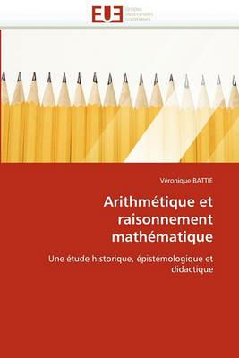 Arithm tique Et Raisonnement Math matique - Battie-V - cover