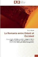 La Romania Entre Orient Et Occident - Veleanu-C - cover