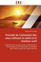 Proc d  de Traitement Des Eaux Utilisant Le Soleil Et Le Charbon Actif - Atheba-G - cover