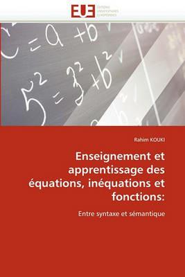 Enseignement Et Apprentissage Des  quations, In quations Et Fonctions - Kouki-R - cover