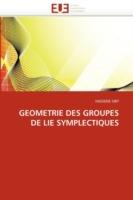 Geometrie Des Groupes de Lie Symplectiques - Siby-H - cover