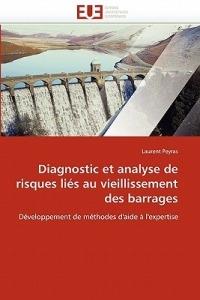Diagnostic Et Analyse de Risques Li s Au Vieillissement Des Barrages - Peyras-L - cover