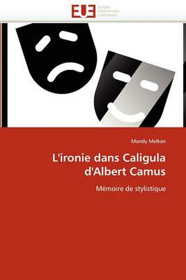 L''ironie Dans Caligula d''albert Camus - Melkan-M - cover