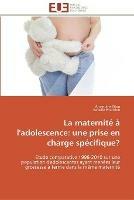 La maternite a l'adolescence: une prise en charge specifique? - Collectif - cover