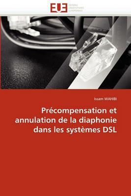 Pr compensation Et Annulation de la Diaphonie Dans Les Syst mes DSL - Wahibi-I - cover