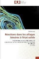 Reactions dans les alliages binaires a l'etat solide - Bensaada-S - cover