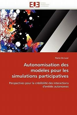 Autonomisation Des Mod les Pour Les Simulations Participatives - de Loor-P - cover