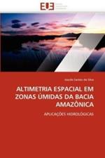 Altimetria Espacial Em Zonas  midas Da Bacia Amaz nica