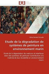Etude de la D gradation de Syst mes de Peinture En Environnement Marin - Merlatti Faissolle-C - cover