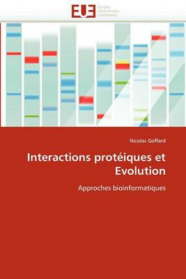 Interactions Prot iques Et Evolution - Goffard-N - cover