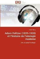 Adam Politzer (1835-1920) et l''histoire de l''otologie moderne - Mudry-A - cover
