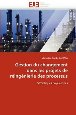 Gestion Du Changement Dans Les Projets de R ing nierie Des Processus - Camara-M - cover