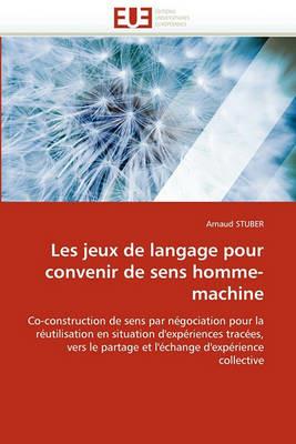 Les Jeux de Langage Pour Convenir de Sens Homme-Machine - Stuber-A - cover