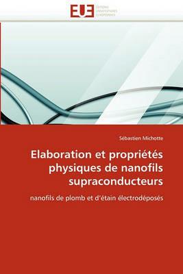 Elaboration Et Propri t s Physiques de Nanofils Supraconducteurs - Michotte-S - cover