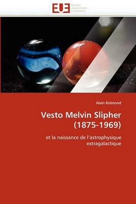 Vesto Melvin Slipher (1875-1969) - Bremond-A - cover