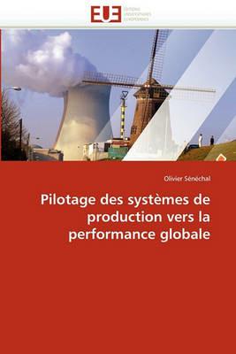Pilotage Des Syst mes de Production Vers La Performance Globale - Senechal-O - cover