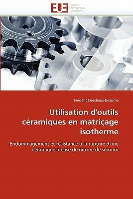 Utilisation d'Outils C ramiques En Matri age Isotherme - Deschaux-Beaume-F - cover